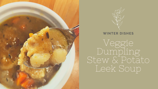 Veggie Stew w. Cheesy Herbed Dumplings + Potato Leek Soup